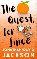 Cover: The Quest for Juice (Paranoia, #1) - Jonathan-David Jackson