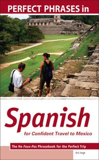 Abbildung von: Perfect Phrases in Spanish for Confident Travel to Mexico - McGraw-Hill Contemporary