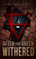 Cover: After the Green Withered - Kristin Ward