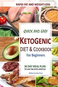 Cover: Quick and Easy Ketogenic Diet and Cookbook for Beginners: 30 Day Meal Plan for Rapid Fat & Weight Loss - Linda Shaw