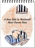 Cover: A New Life in Thailand? - Matt Owens Rees