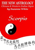 Cover: Scorpio The New Astrology - Chinese And Western Zodiac Signs: (New Astrology by Sun Signs, #7) - New Astrology by Sun Signs