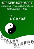 Cover: Taurus The New Astrology - Chinese and Western Zodiac Signs: The New Astrology by Sun Sign (New Astrology by Sun Signs, #2) - New Astrology by Sun Signs