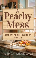 Cover: A Peachy Mess (Sweet Peach Bakery, #2) - Majestic Owl Publishing LLC