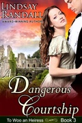Cover: A Dangerous Courtship (To Woo an Heiress, #3) - Lindsay Randall