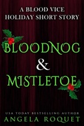 Cover: Bloodnog and Mistletoe (Blood Vice, #6.5) - Violent Siren Press