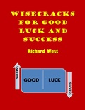 Cover: Wisecracks For Good Luck And Success - Richard West