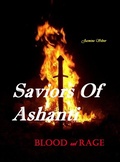Cover: Saviors Of Ashanti: Blood and Rage - Golden Ivy Publishing (Dark Ivy)
