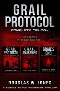 Cover: Grail Protocol Complete Trilogy (The Grail Protocol Series, #1) - Douglas W Jones
