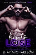 Cover: His To Lose (Hell's Minions MC, #3) - Shay Michaelson