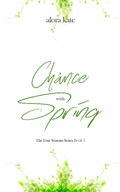 Cover: A Chance with Spring (The Four Seasons Series, #3) - The Four Seasons Series