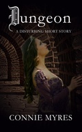 Cover: Dungeon: A Disturbing Short Story (Spooky Shorts, #4) - Feather and Fermion Publishing