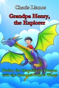 Cover: Grandpa Henry, the Explorer: Darko, the Magnificent Dragon with the Greenish Yellow Wings (Grandpa Henry, the Explorer., #2) - Grandpa Henry, the Explorer.