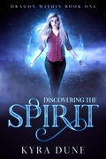 Cover: Discovering The Spirit (Dragon Within, #1) - Shadow Portal Books