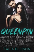 Cover: Queenpin (Owned by the Mafia Queen, #1) - Talia Ellison
