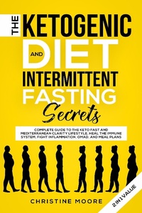 Enlarge image Cover: The Ketogenic Diet and Intermittent Fasting Secrets: Complete Beginner's Guide to the Keto Fast and Low-Carb Clarity Lifestyle; Discover Personalized Meal Plan to Reset your Life Today - Aprilis Publishing LLC