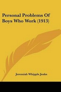 Enlarge image Cover: Personal Problems Of Boys Who Work (1913) - Kessinger Publishing