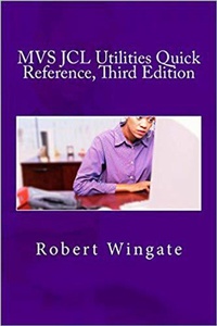 Enlarge image Cover: MVS JCL Utilities Quick Reference, Third Edition - Robert Wingate