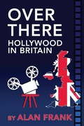 Cover: Over There - Hollywood In Britain - BEARMANOR MEDIA
