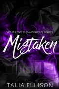 Cover: Mistaken (Your Love Is Dangerous, #1) - Talia Ellison