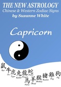Cover: Capricorn - The New Astrology - Chinese And Western Zodiac Signs (New Astrology by Sun Signs, #10) - New Astrology by Sun Signs
