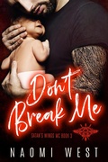 Cover: Don't Break Me: An MC Romance (Satan's Wings MC, #3) - Satan's Wings MC