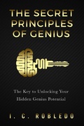 Cover: The Secret Principles of Genius: The Key to Unlocking Your Hidden Genius Potential (Master Your Mind, Revolutionize Your Life, #6) - Master Your Mind, Revolutionize Your Life