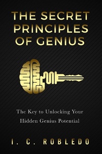 Enlarge image Cover: The Secret Principles of Genius: The Key to Unlocking Your Hidden Genius Potential (Master Your Mind, Revolutionize Your Life, #6) - Master Your Mind, Revolutionize Your Life