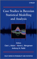 Cover: Case Studies in Bayesian Statistical Modelling and Analysis - Wiley