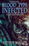 Cover: Blood Type Infected 1 - No Future For Man - Blood Type Infected