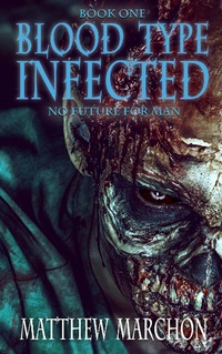 Enlarge image Cover: Blood Type Infected 1 - No Future For Man - Blood Type Infected