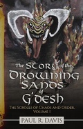 Cover: The Story of the Drowning Sand of G'desh (The Scrolls of Chaos and Order, #1) - The Scrolls of Chaos and Order