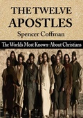 Cover: The Twelve Apostles: The World's Most Known-About Christians - Spencer Coffman