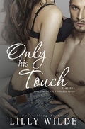 Cover: Only His Touch, Part One (The Untouched Series, #4) - The Untouched Series