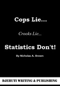 Cover: Cops Lie... Crooks Lie... Statistics Don't! - Pip N Pens