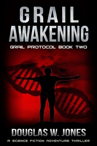 Enlarge image Cover: Grail Awakening (The Grail Protocol Series, #2) - Douglas W Jones