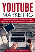Cover: YouTube Marketing: Comprehensive Beginners Guide to Learn YouTube Marketing, Tips & Secrets to Growth Hacking Your Channel and Building Profitable Passive Income Business Online - Robert Rock