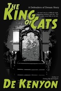 Cover: The King of Cats (Defenders of Dream, #3) - Wonderland Press