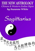 Cover: Sagittarius - The New Astrology - Chinese And Western Zodiac Signs: (New Astrology by Sun Signs, #8) - New Astrology by Sun Signs