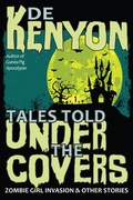 Cover: Tales Told Under the Covers: Zombie Girl Invasion & Other Stories - Wonderland Press