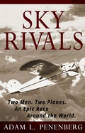 Cover: Sky Rivals: Two Men. Two Planes. An Epic Race Around the World. - Wayzgoose Press