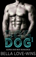 Cover: Dog Part 1 (Alpha Bad Boy Romance, #1) - Digital Impact Publishing