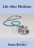 Cover: Life After Medicine - Susan Kersley