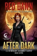 Cover: After Dark (Lilith Mercury, Werewolf Hunter, #7) - Red Dawn