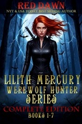 Cover: Lilith Mercury, Werewolf Hunter: The Complete Edition (Books 1-7) - Red Dawn