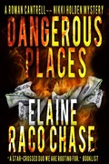 Cover: Dangerous Places (A Roman Cantrell-Nikki Holden Mystery, #1) - A Roman Cantrell-Nikki Holden Mystery