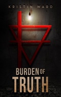 Cover: Burden of Truth (Sequel to After the Green Withered) - Kristin Ward