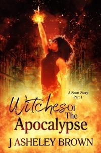 Enlarge image Cover: Witches Of The Apocalypse - J Asheley Brown