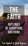Cover: The Faith: Outlines of Scripture Doctrine - Hayes Press