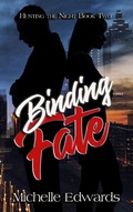 Cover: Binding Fate (Hunting the Night Series, #2) - Hunting the Night Series